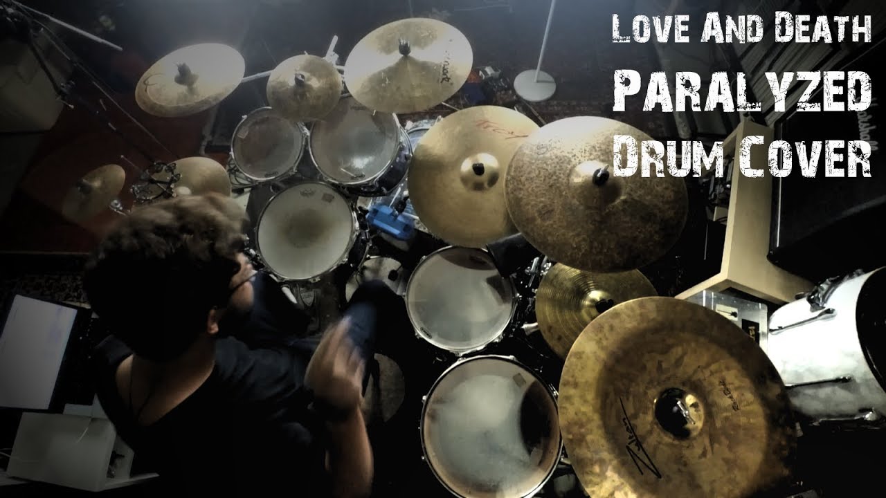 Love and Death - Paralyzed // Drum Cover