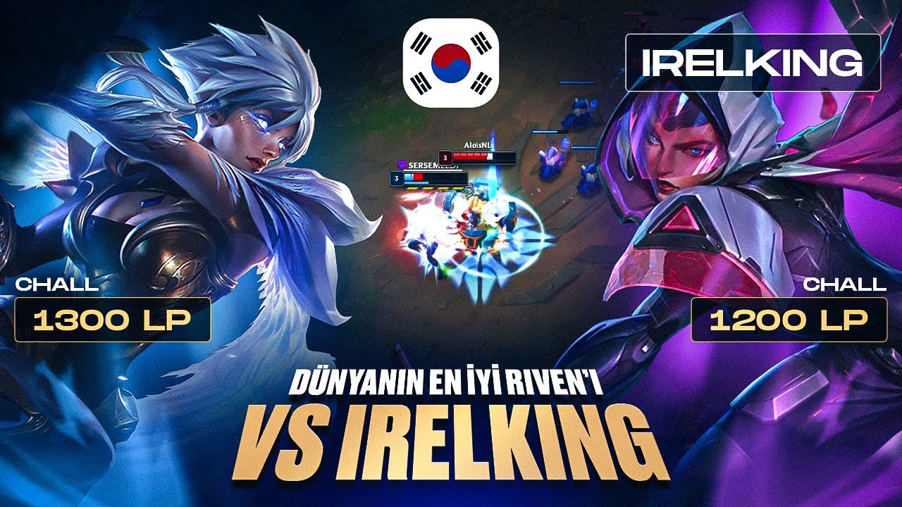 Dünyanın en iyi Riven’i Irelking’e karşı