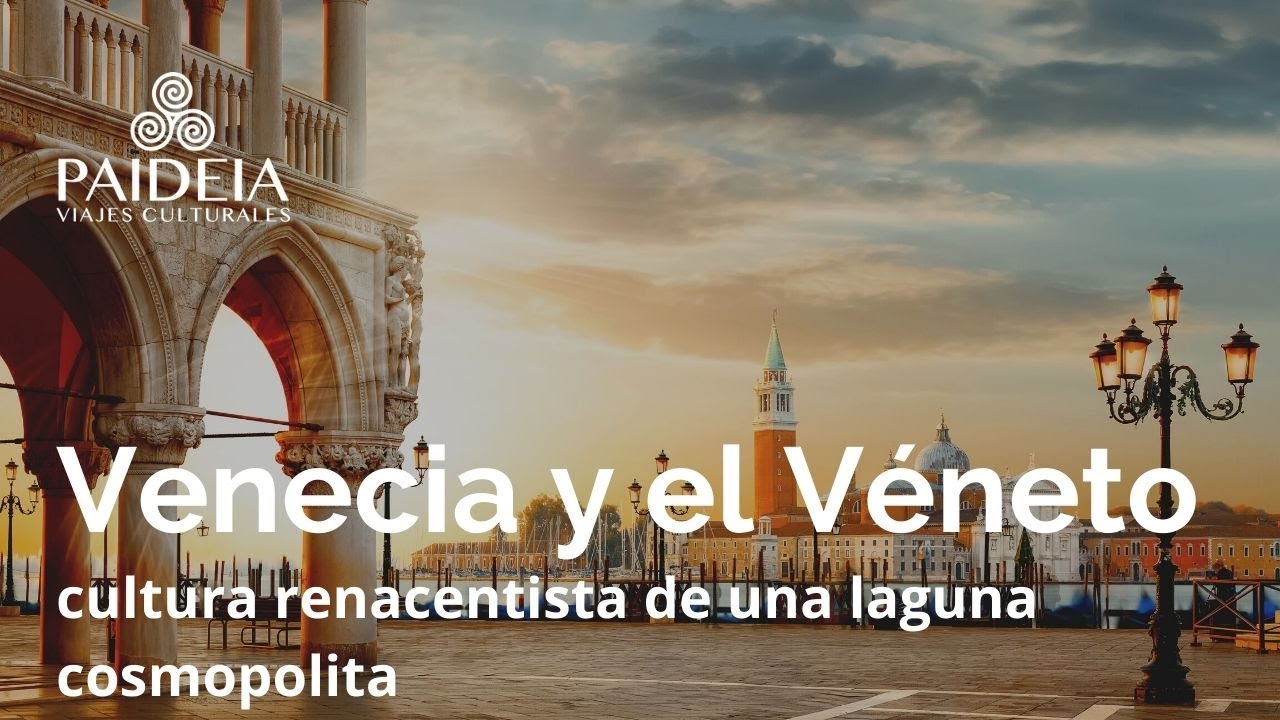 Venecia y el Véneto, cultura renacentista de una laguna cosmopolita