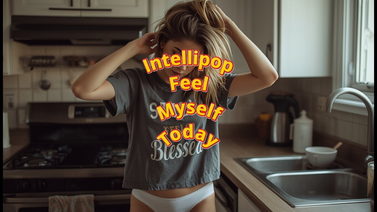 Intellipop - Feel Myself Today