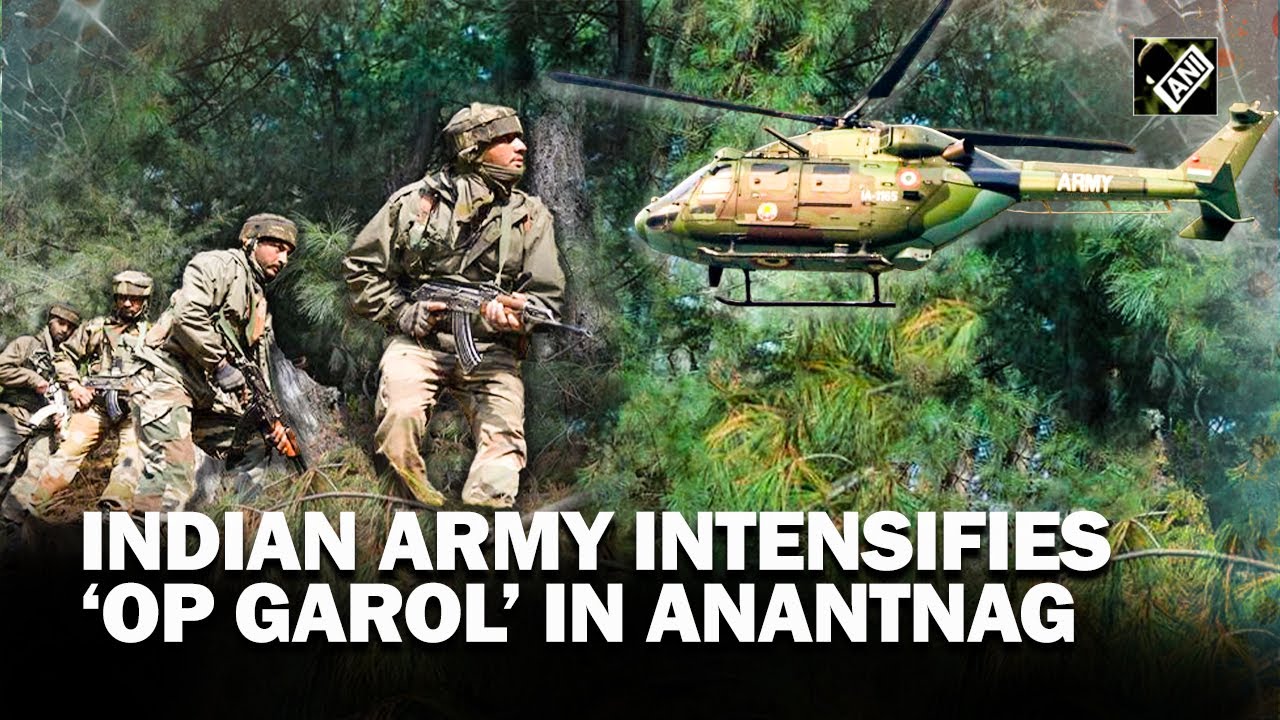 Anantnag Encounter | Indian Army intensifies ‘Operation Garol’ to flush out terrorists in Kokernag