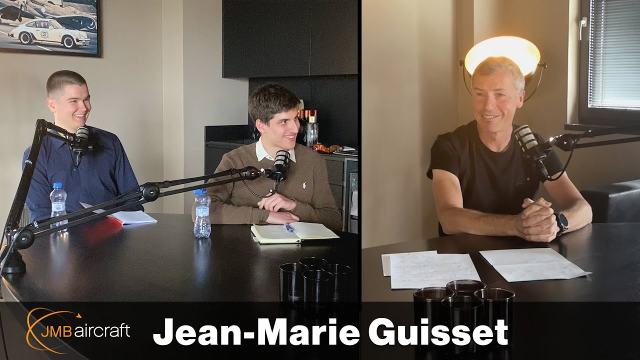 Jean-Marie Guisset: JMB Aircraft, Entrepreneurship, Regulations, and Passion for Aviation