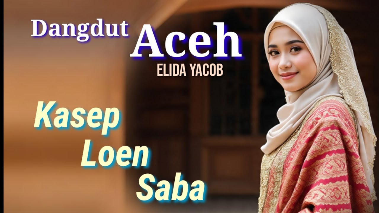 Kasep Loen Saba, Dangdut Aceh Cover by ELIDA YACOB