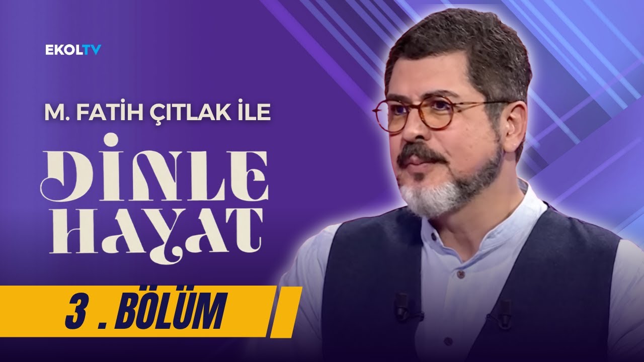 Kendindeki Emaneti Ortaya Çıkar I M. Fatih Çıtlak ile Dinle Hayat I 3. Bölüm