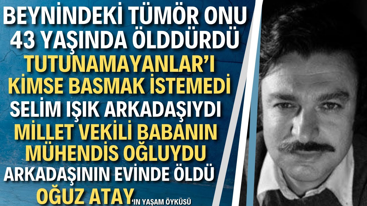 Oğuz Atay | Tutunamayanlar, Tehlikeli Oyunlar Kitaplarının Yazarı Oğuz Atay Kimdir?