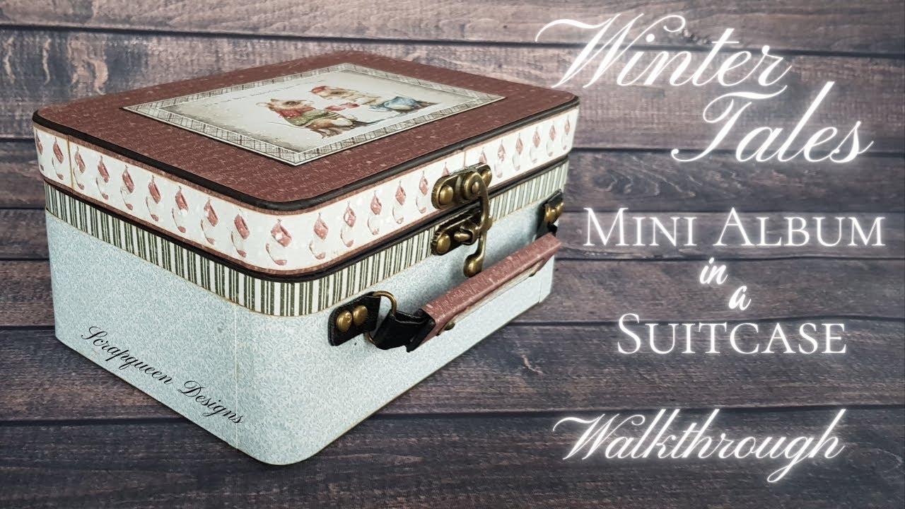 Winter Tales Mini Album in a Suitcase  Walkthrough  ( papers are from Scrapqueen Designs )