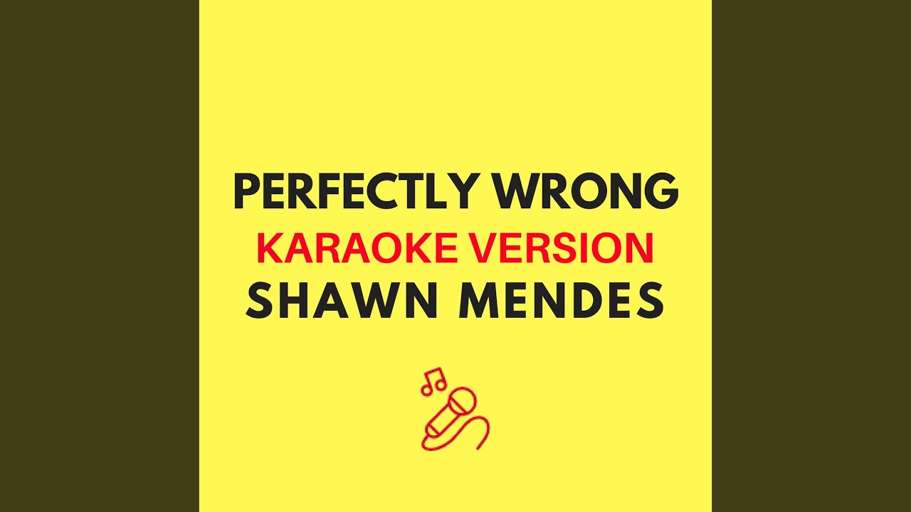 Perfectly Wrong (Karaoke Version)