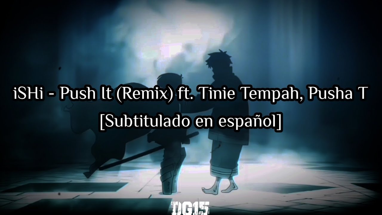 iSHi - Push It (Remix) ft. Tinie Tempah, Pusha T | Subtitulado en español [AMV]