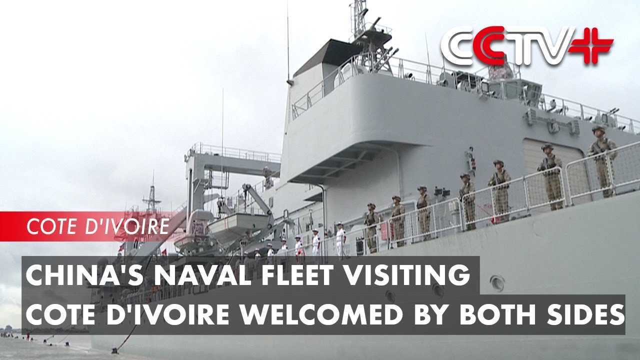 China's Naval Fleet Visiting Cote d'Ivoire Welcomed by Both Sides