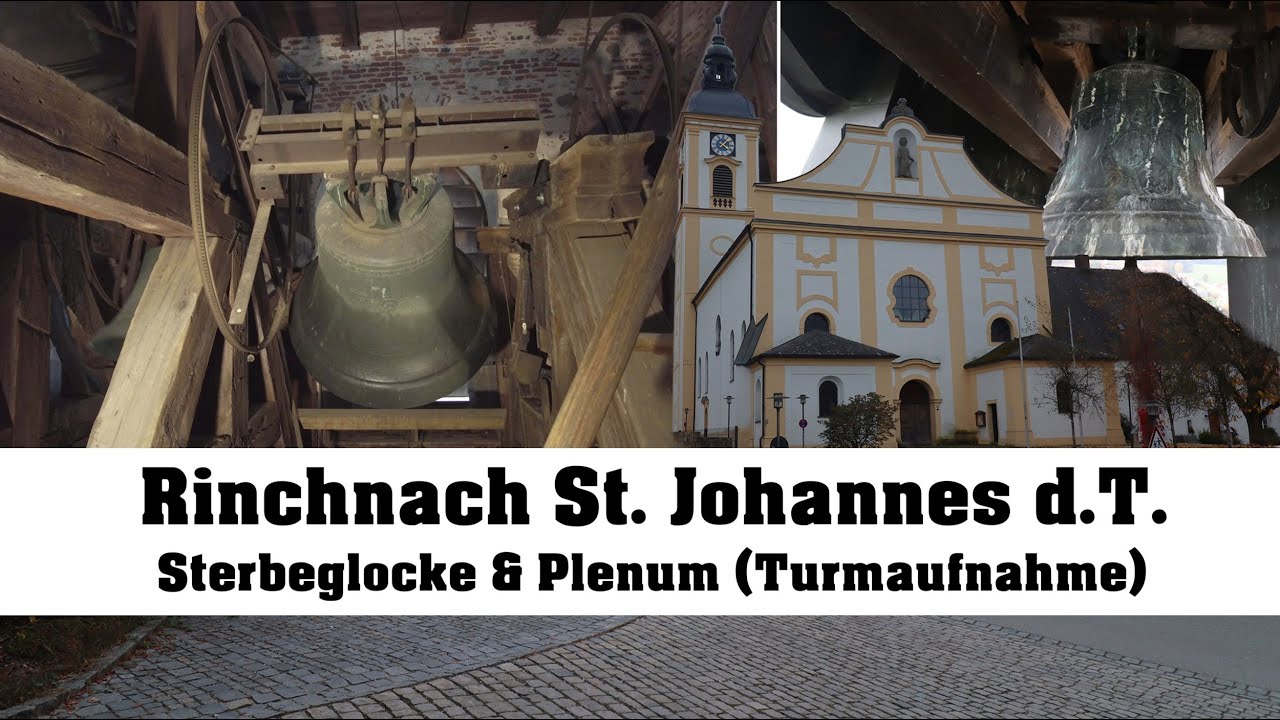 Rinchnach, St. Johannes der Täufer, Sterbeglocke & Vollgeläut (Turmaufnahme)