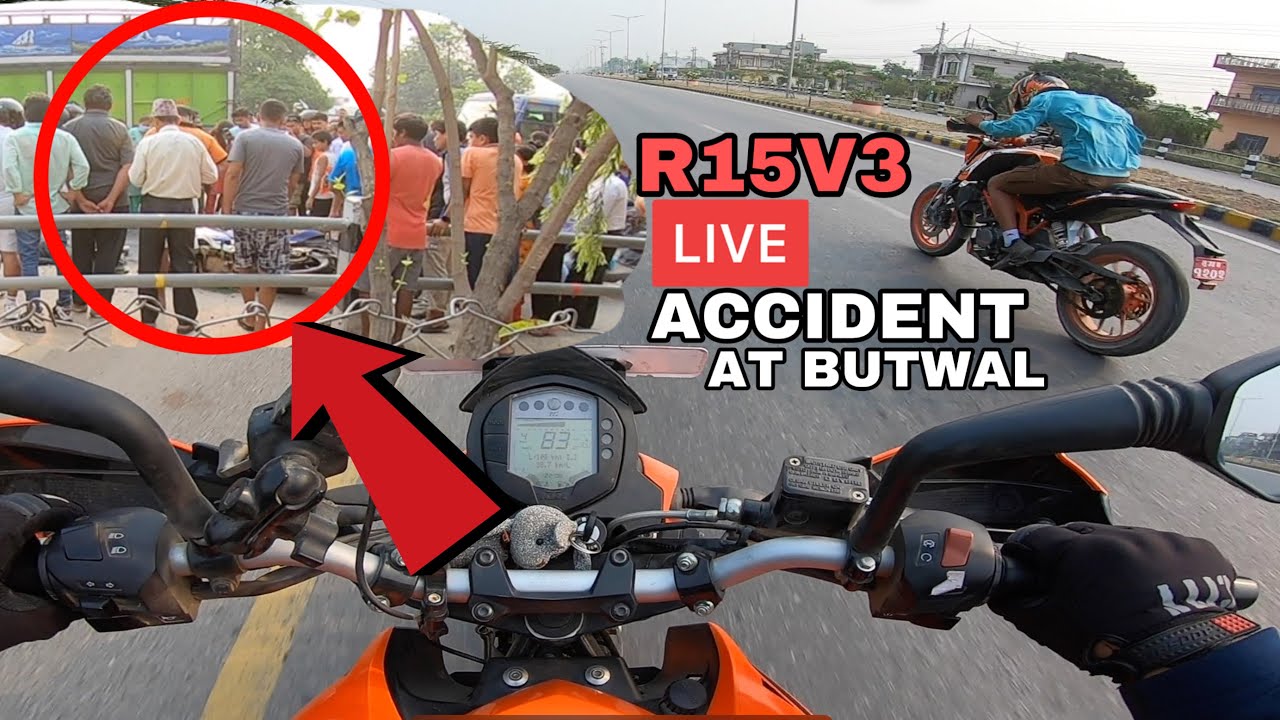 R15 V3 LIVE ACCIDENT AT BUTWAL | DEATH OR ALIVE ❓🥺| @KTM_C_VLOG