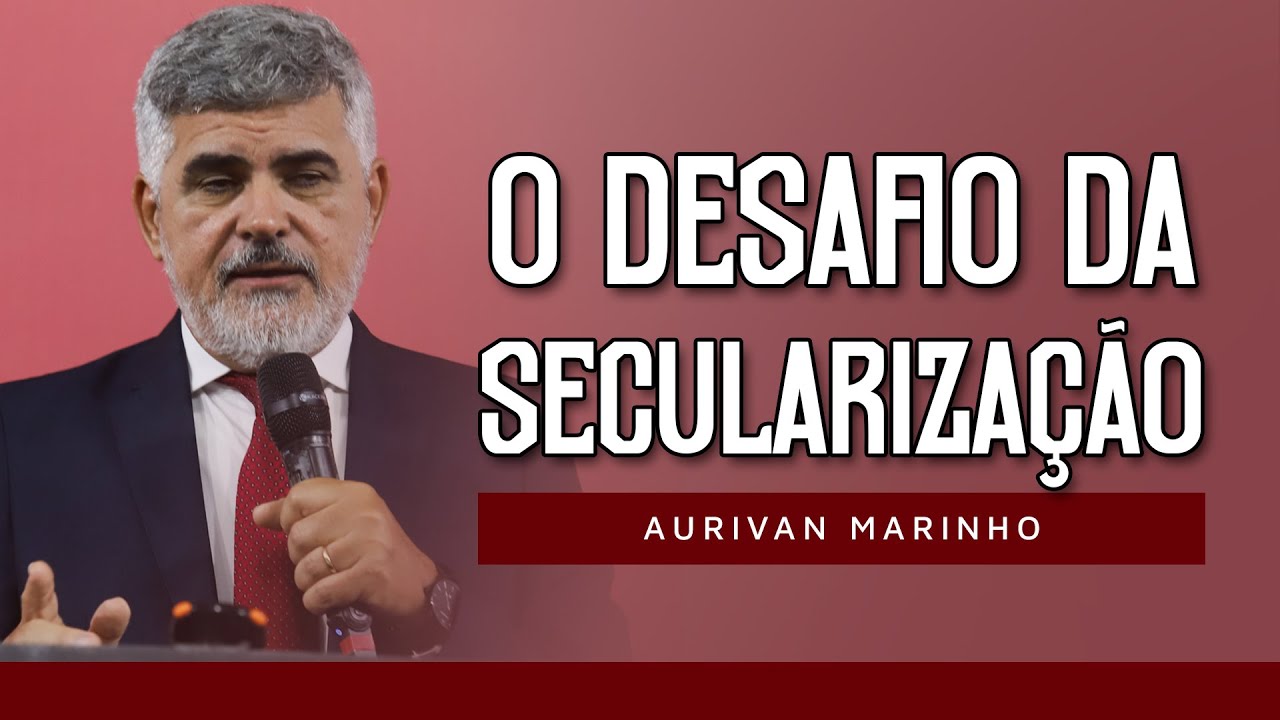 Os perigos da secularização | [+Aurivan Marinho ] CC 2023