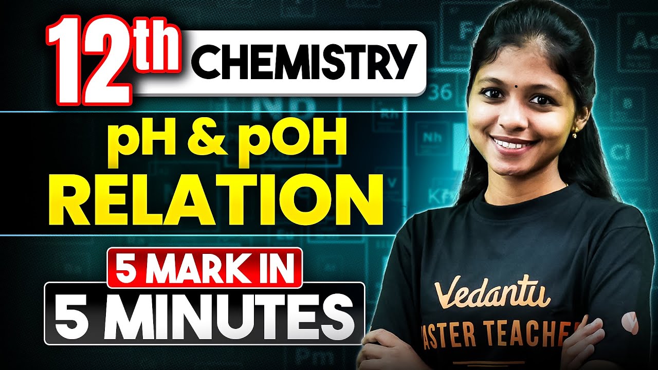 12th Chemistry | pH & pOH Relation | 5 Mark in 5 Minutes | Shravanee Ma'am