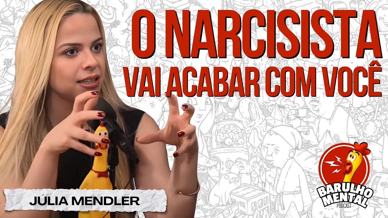O NARCISISTA VAI ACABAR COM VOCÊ com Julia Mendler - Barulho Mental Podcast #narcisistas