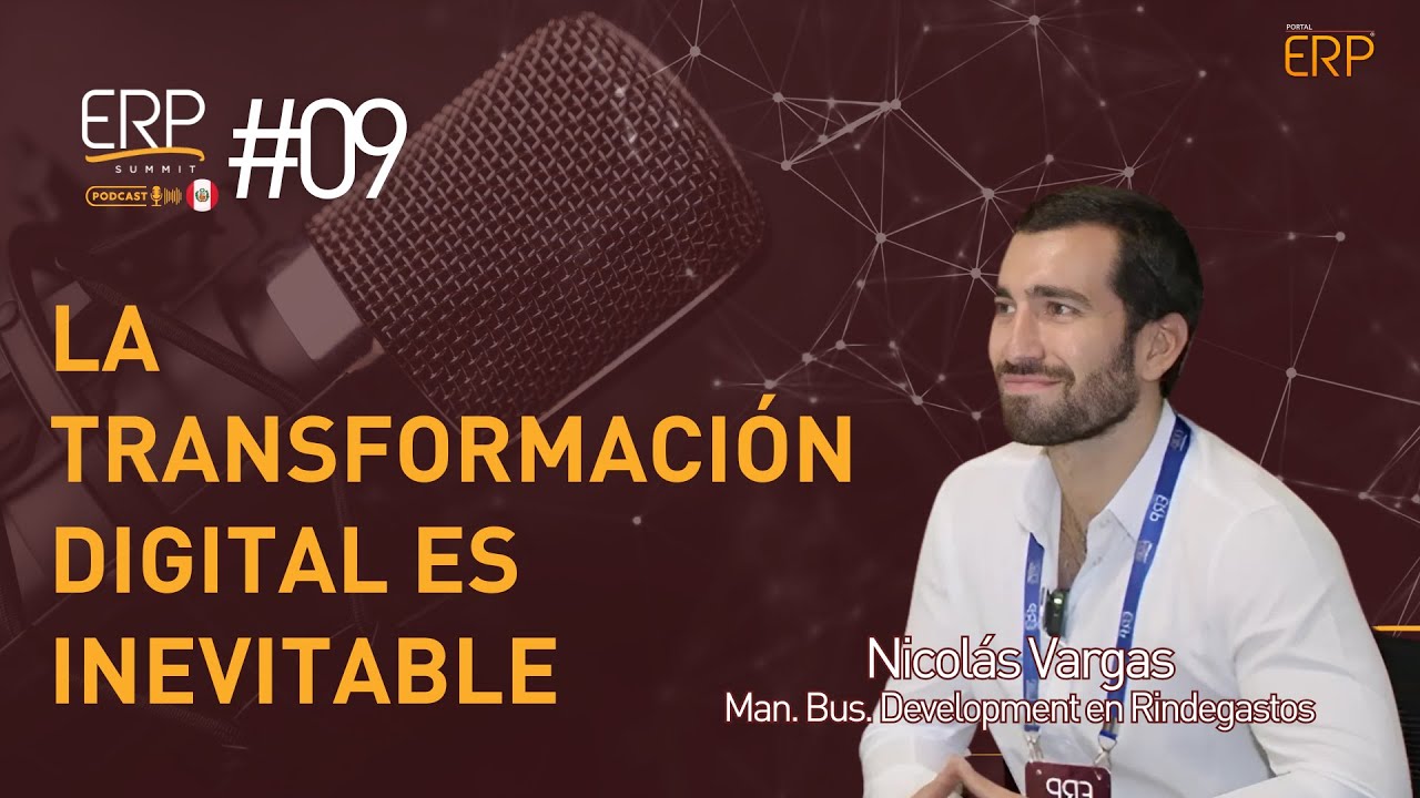 La transformación digital es inevitable | ERP Summit Podcast Peru #09