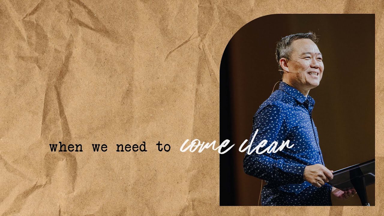 When We Need To Come Clean | Benny Ho | FCC Online