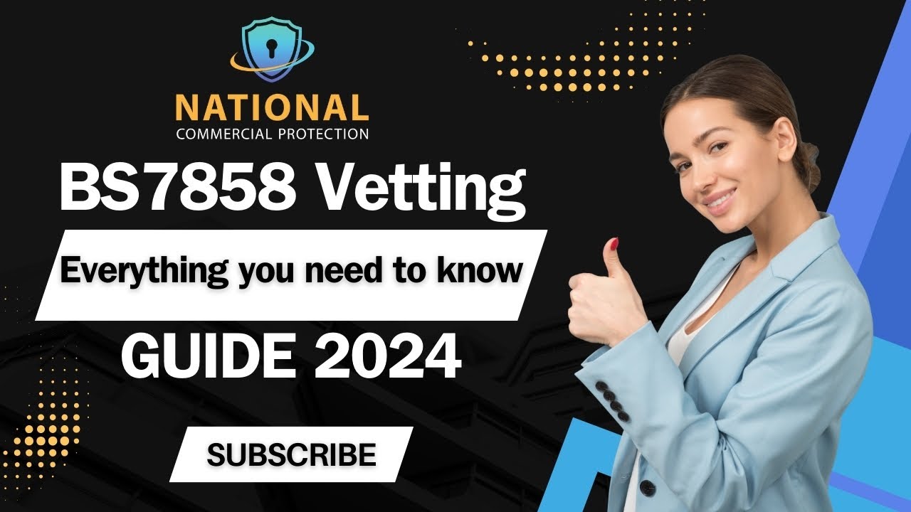 Guide to Security Vetting BS7858 | 2024
