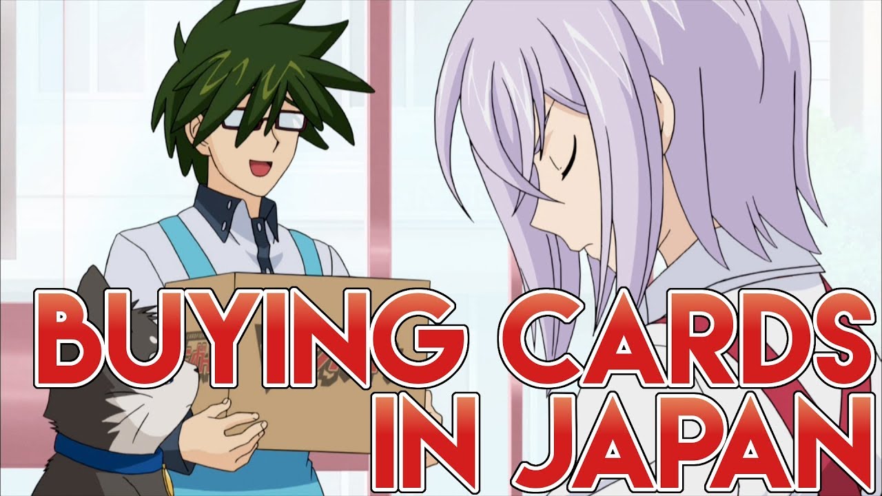 Cardfight!! Vanguard: Buying/Selling Cards in Japan