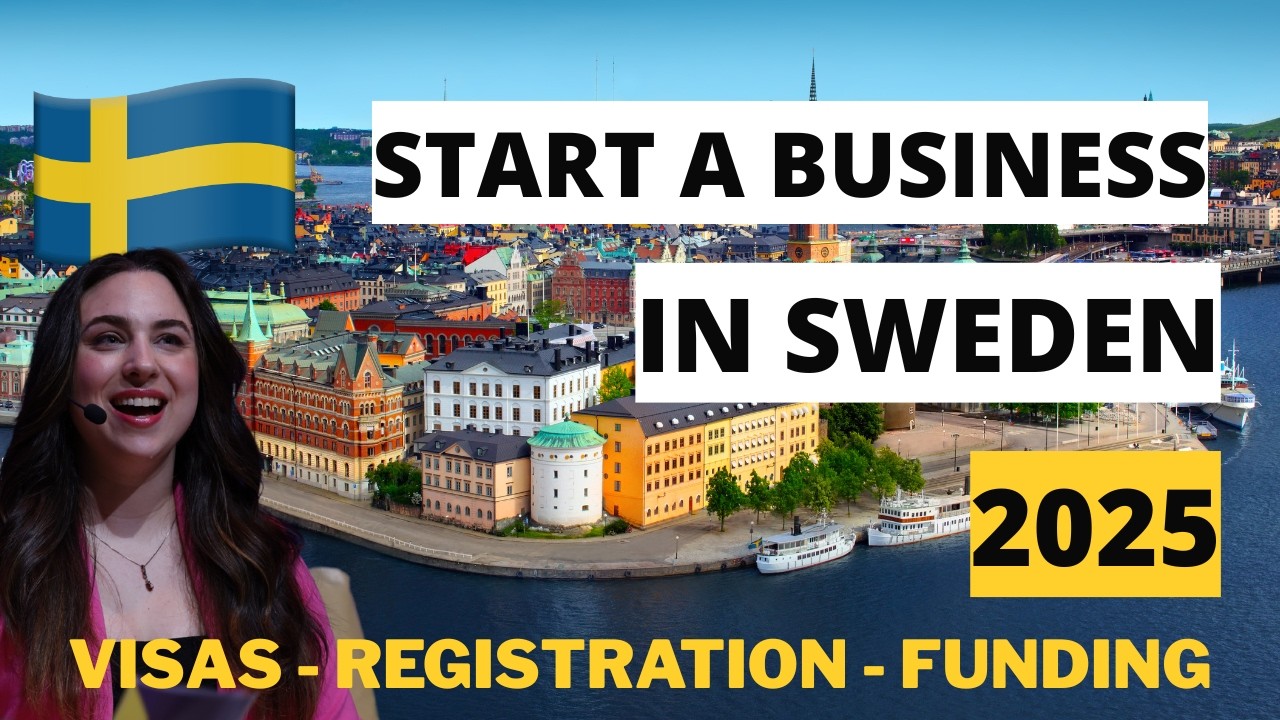 Start A Business In Sweden (2025) — Visa, Registration, Funding Options