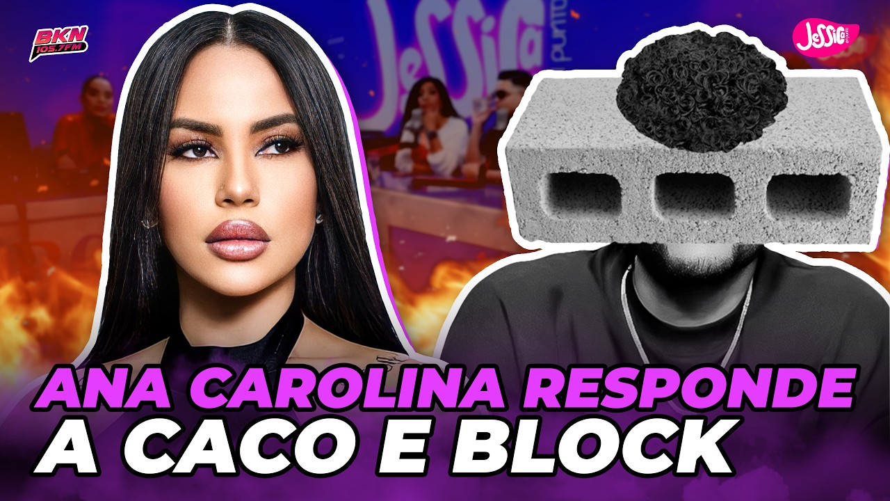 ANA CAROLINA RESPONDE A CACO E BLOCK Y CONFIRMA SI LLEGA ABRIR LA BOCA LA HISTORIA SER&Aacute; OTRA