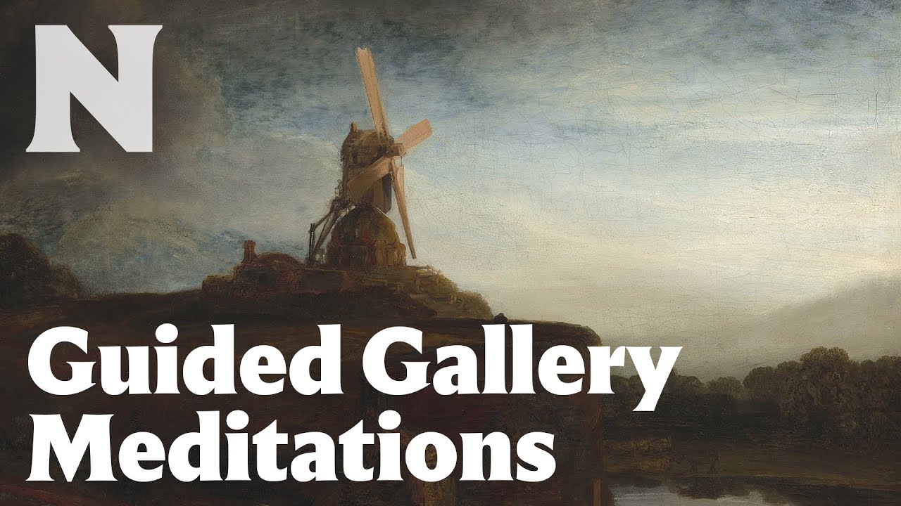 Guided Meditation | Finding Calm in Rembrandt’s “The Mill”