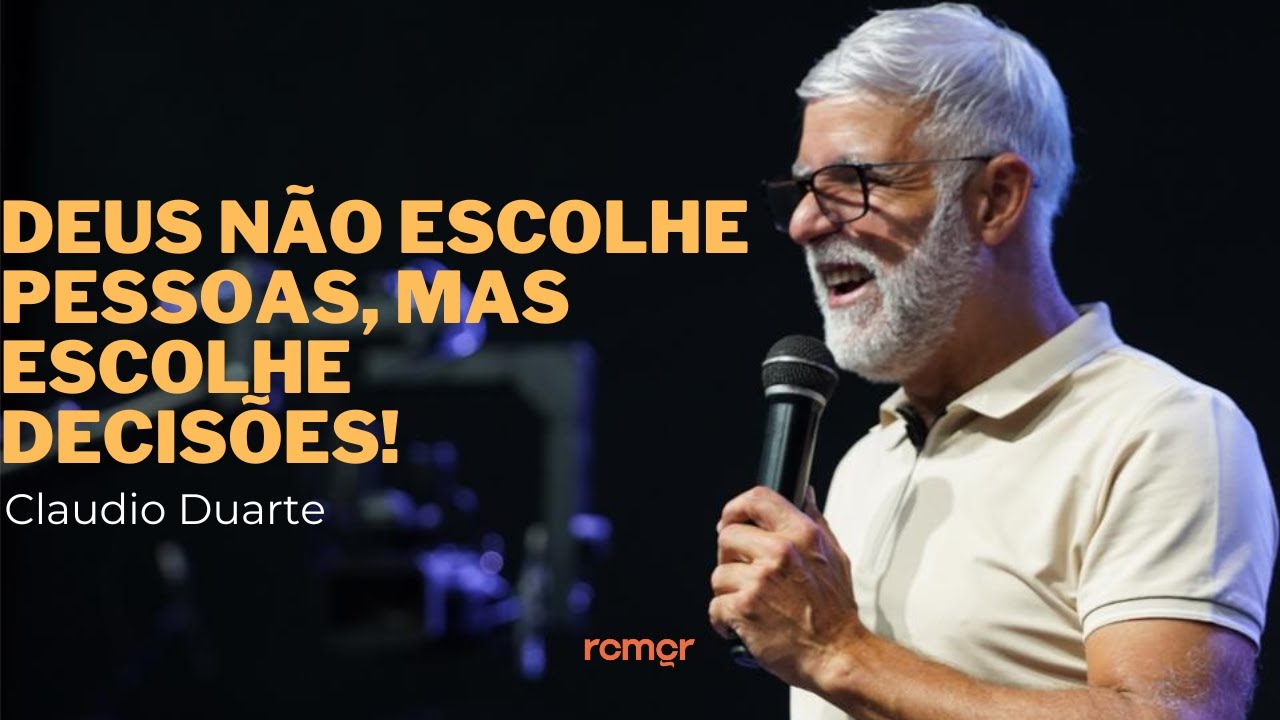Claudio Duarte | DEUS ESCOLHE DECISÕES