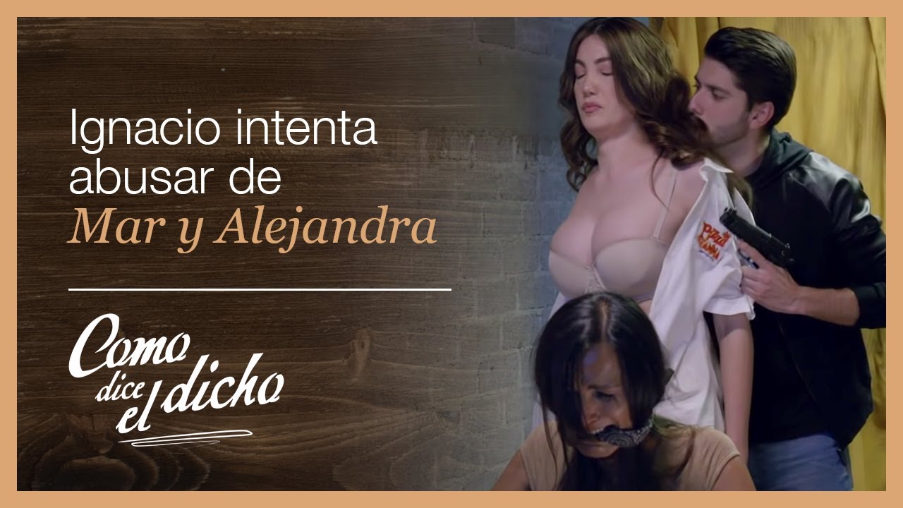 Ignacio secuestra a Mar y Alejandra | Cada loco con su tema... | Como dice el dicho