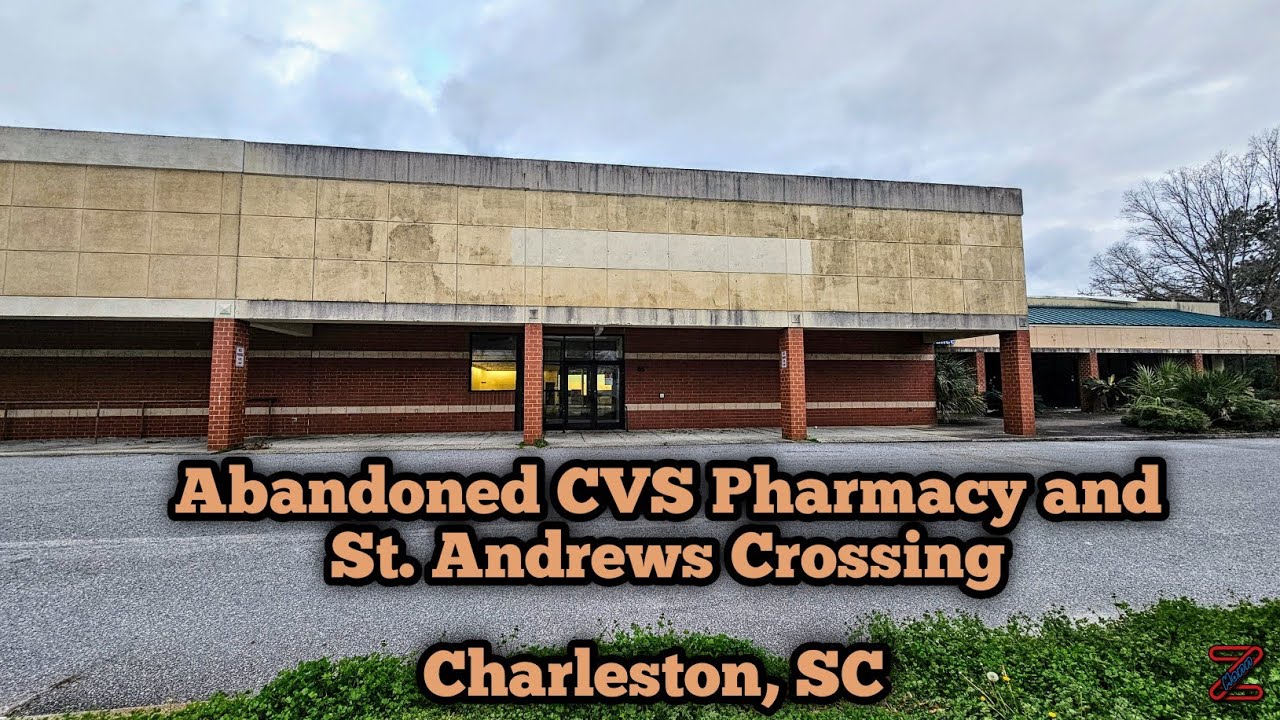Abandoned: CVS Pharmacy & St. Andrews Crossing - Charleston, SC