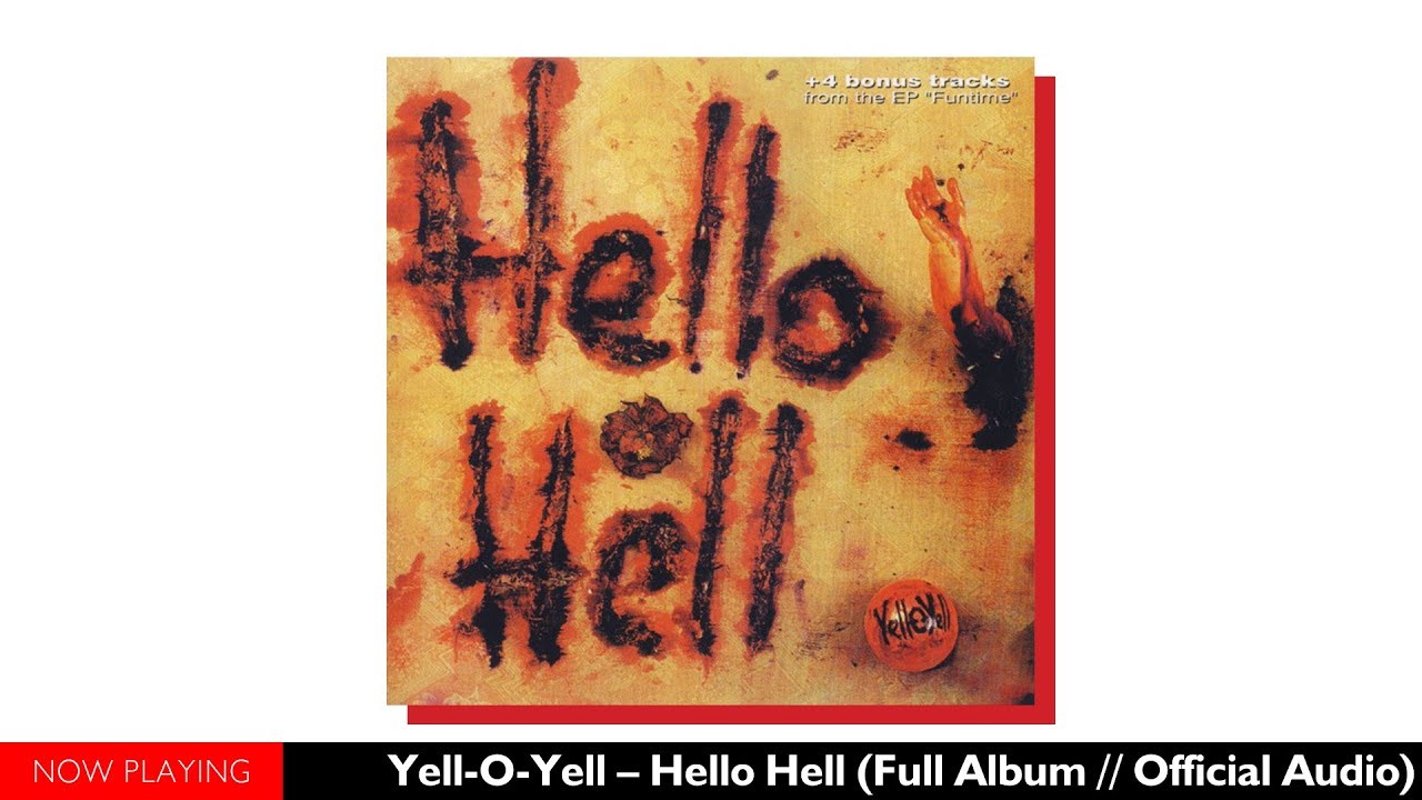 Yell-O-Yell &ndash; Hello Hell (Full Album//Official Audio)