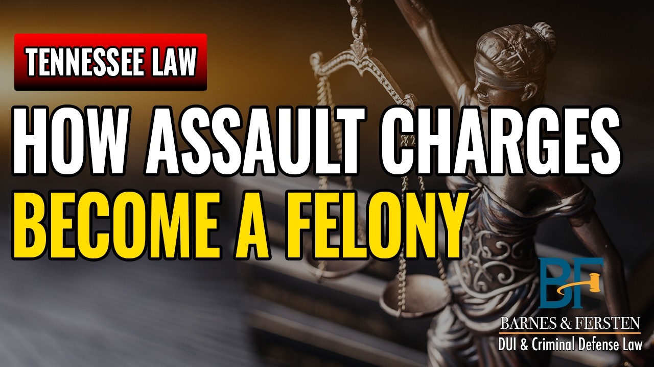 How Assault Becomes A Felony In Tennessee