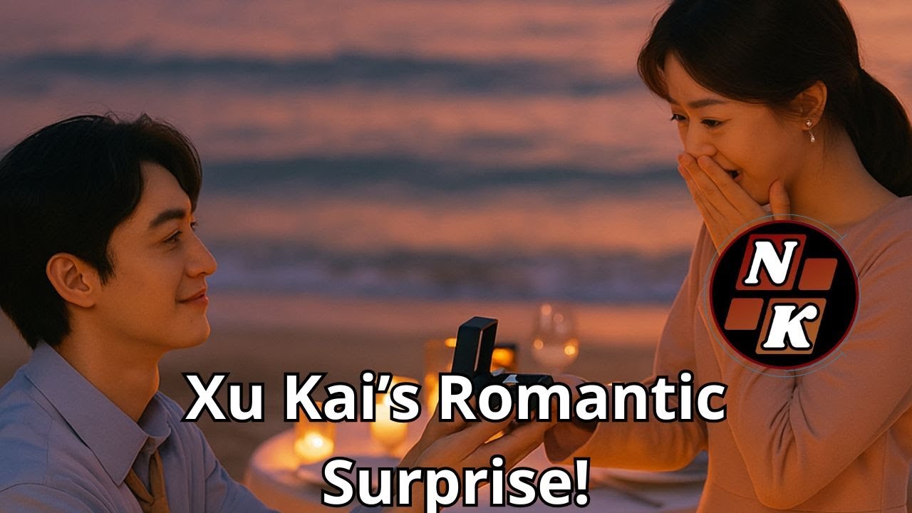 Xu Kai&rsquo;s Secret Honeymoon Surprise for Tan Songyun Will Melt Your Heart 💍✨