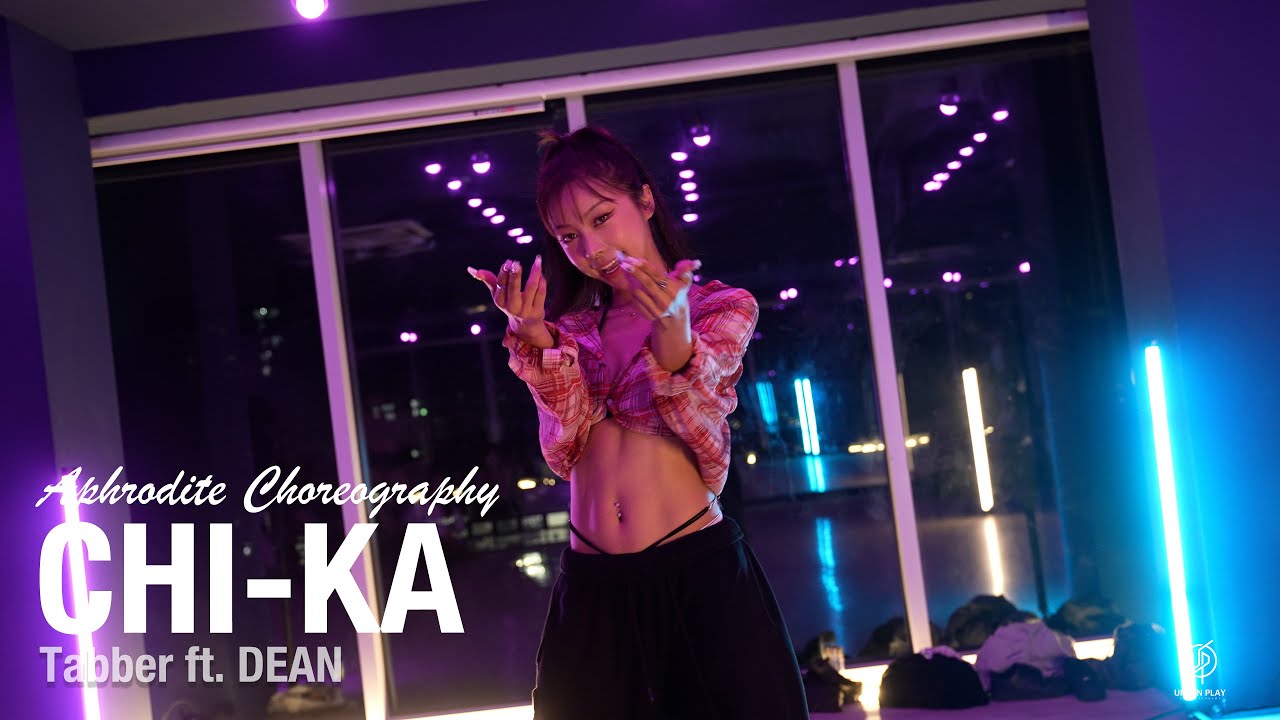Chi - Ka - Tabber ft. DEAN / Aphrodite Choreography / Urban Play Dance Academy
