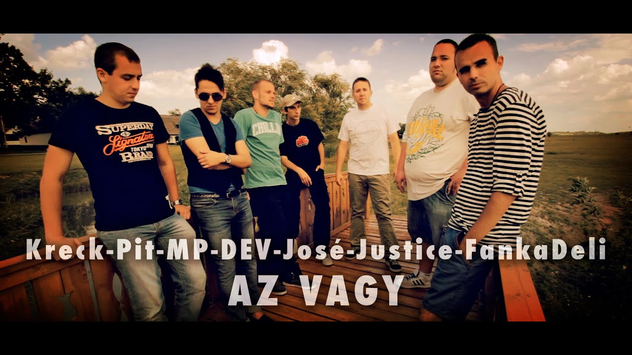Kreck, Pit, MP, DEV, José, Justice, FankaDeli - Az vagy (2014)