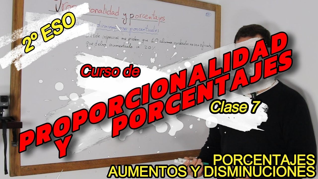 Curso de Proporcionalidad y Porcentajes (VII) | PORCENTAJES | 2º ESO