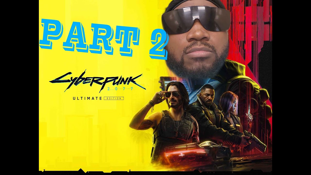 SHAKING UP THE STREETS!!! CYBERPUNK 2077 PART 2!