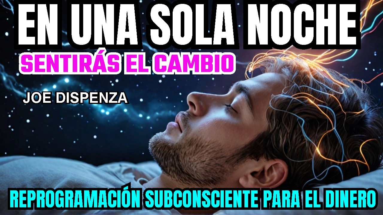 🔴 Reprogramaci&oacute;n subconsciente para EL DINERO Dr Joe dispensa | Meditaci&oacute;n y afirmaciones nocturnas