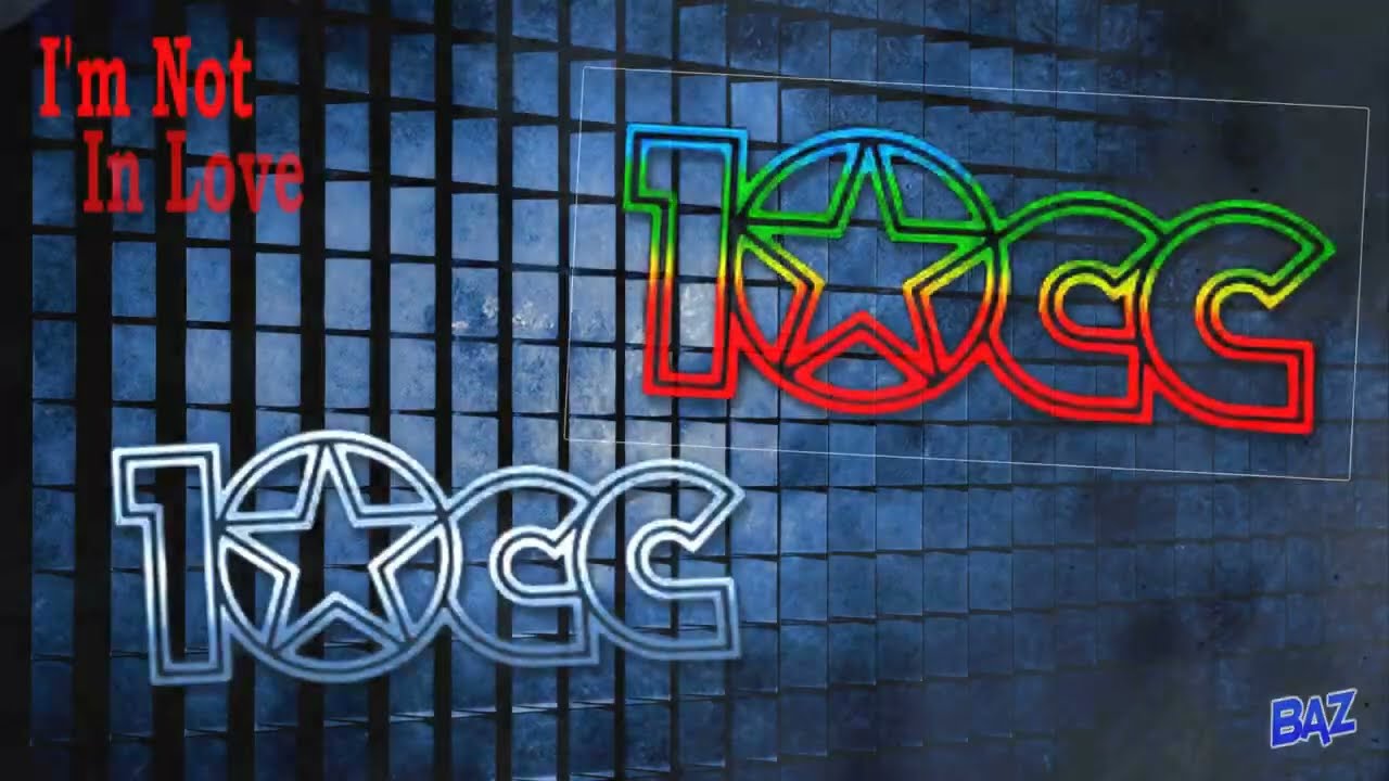 10cc ~ I'm Not in Love ~ Baz