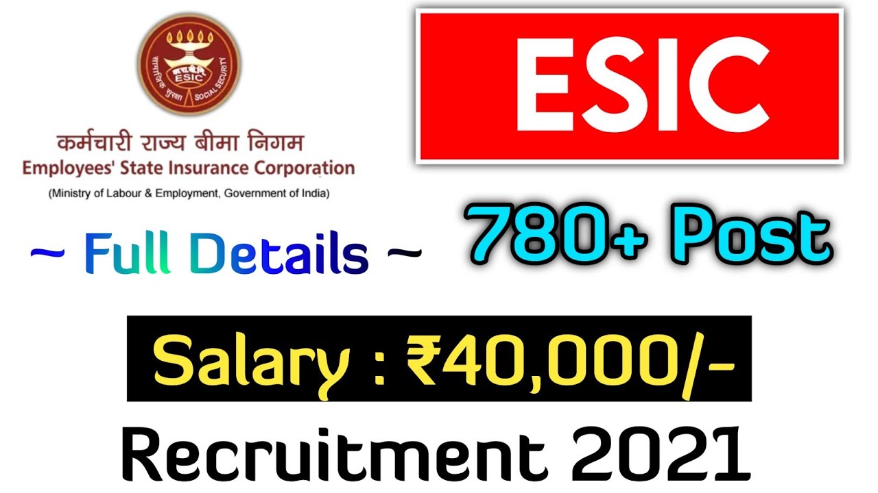 ESIC Recruitment 2021 | 780+ Vacancy | 12th Pass | Any Graduate | No Interview | Govt Job |