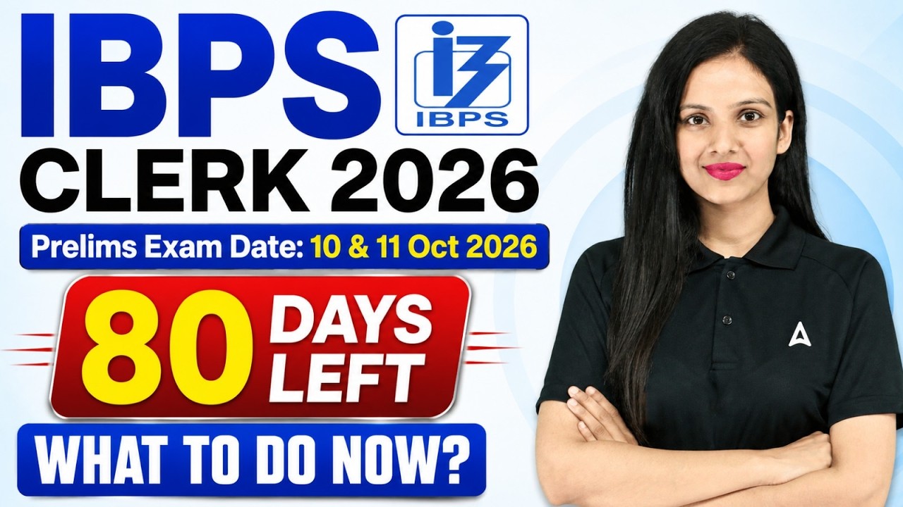 IBPS Clerk 2026: 80 Days Preparation Strategy | Prelims Exam Date & Study Plan