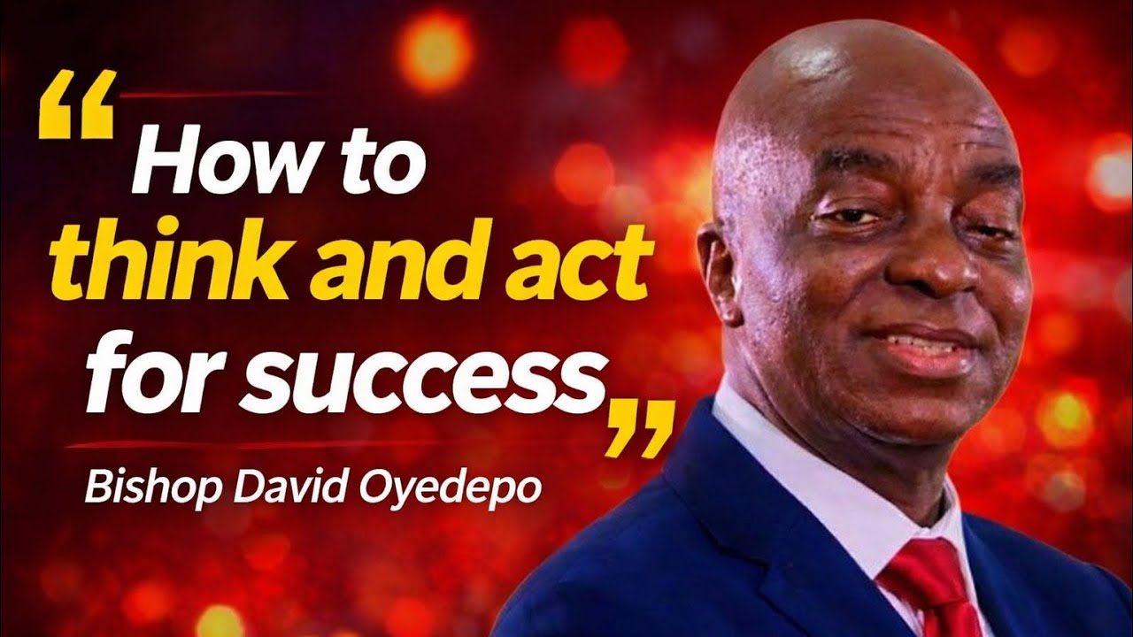 Success Begins in Your Mind-Align With God | Bishop David O Oyedepo