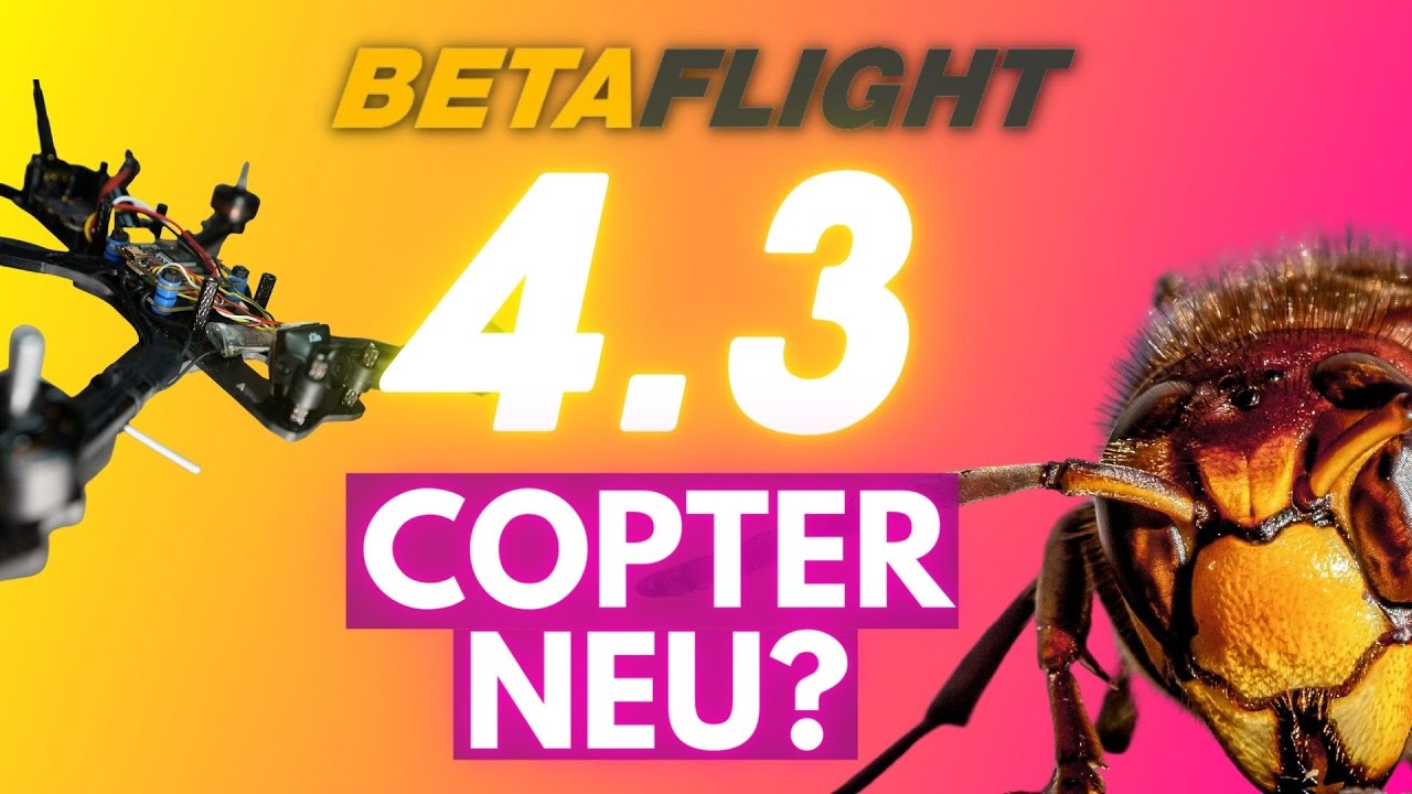 Das ERSTE mal? FPV Drohne mit Betaflight 4.3 einstellen