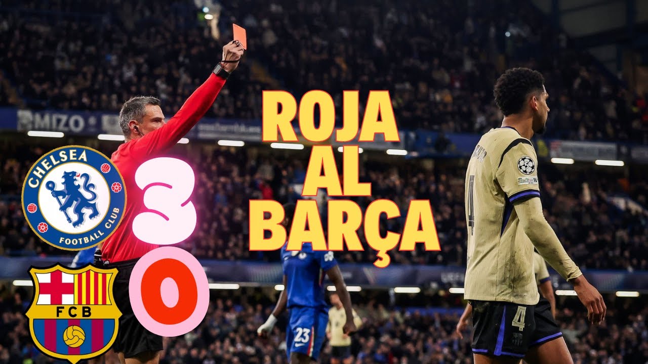 🔥CHELSEA 3 FC BARCELONA 0 DESASTRE CUL&Eacute; EN STAMFORD BRIDGE 🙈