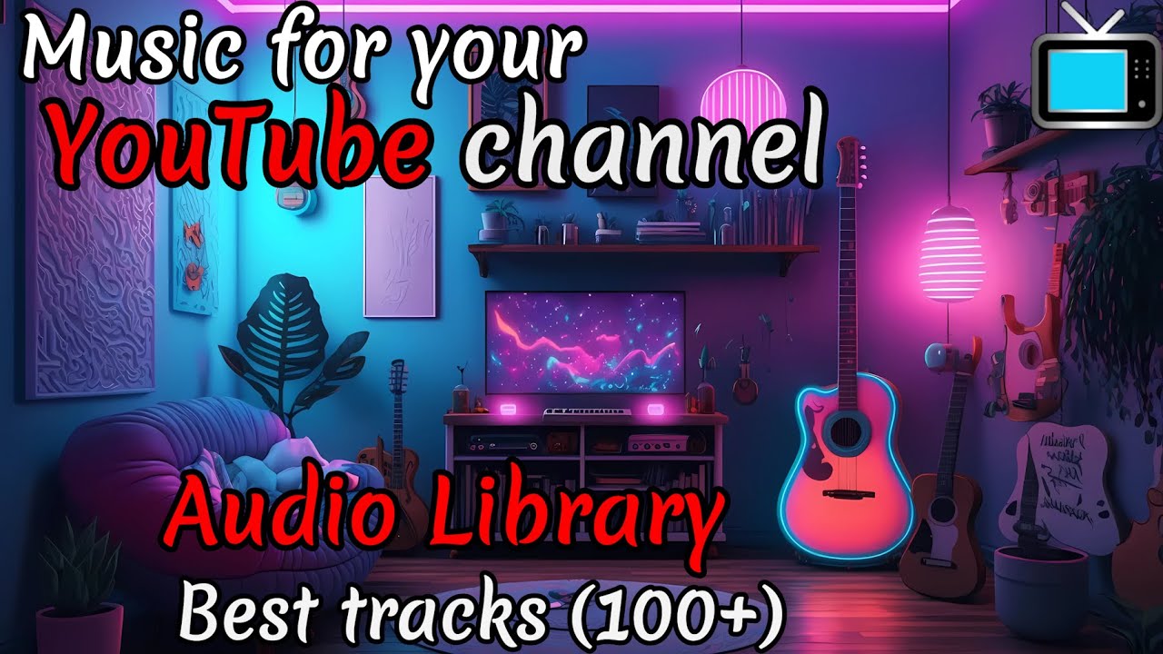 YouTube Audio Library: Best songs | Music for your Youtube channel | No copyright music