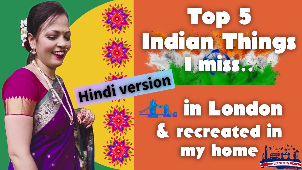 Top 5 Indian things I miss in London recreated in my home-POV- in Hindi- my desi Mini India