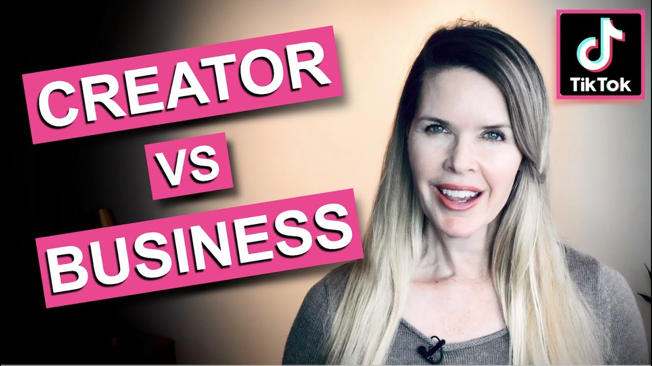 TikTok Creator vs Business Account 2021