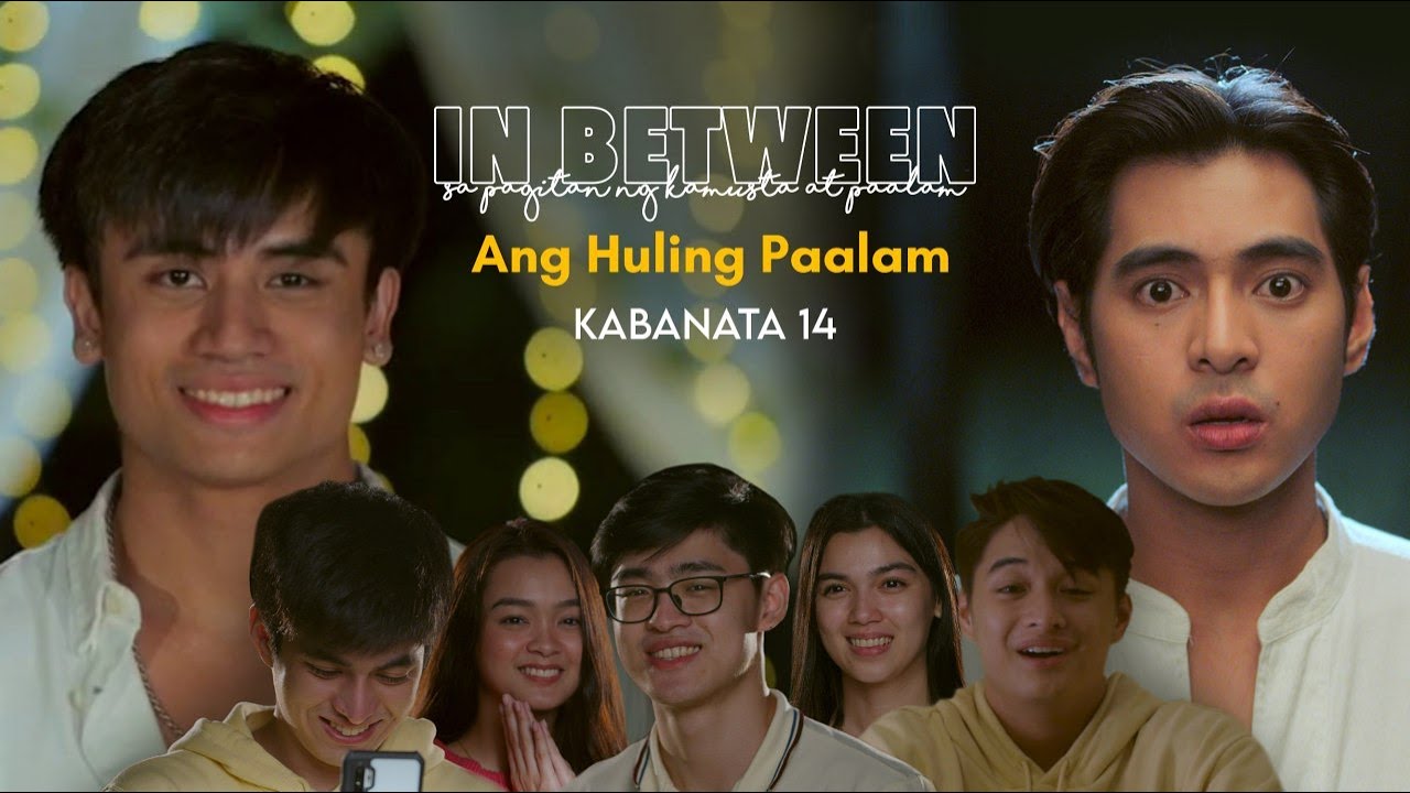 [EPISODE 14: SEASON FINALE] In Between Huling Kabanata (with English subtitles)