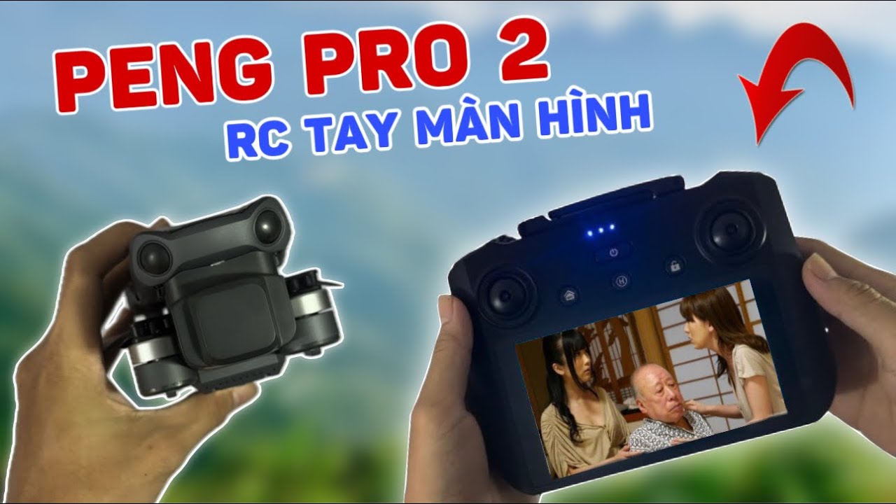 Peng Pro 2 Review Chi Tiết, Test Chất Lượng Cam, Flycam Giá Rẻ Ngon Nhất Phân Khúc Cho Người Mới