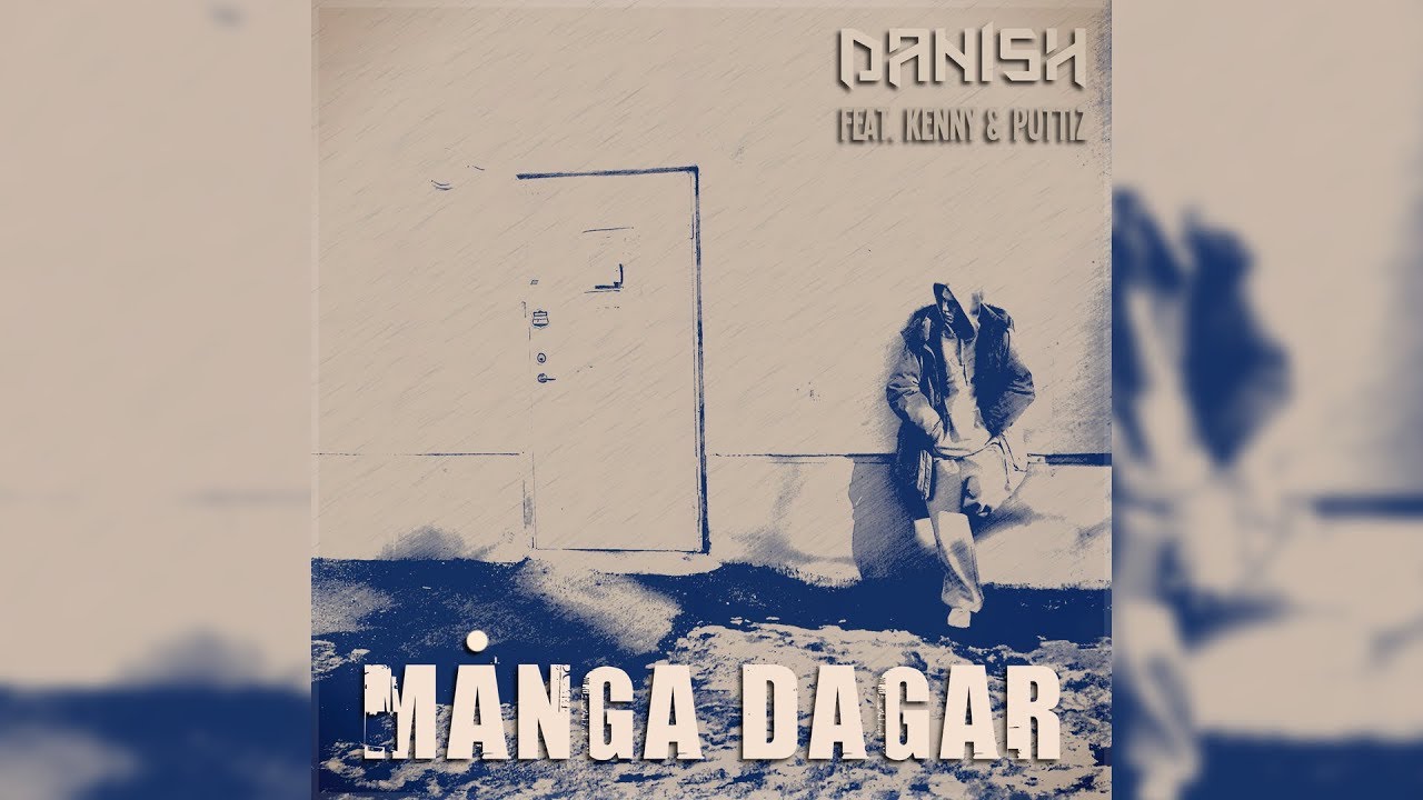 Danish feat. Kenny & Puttiz - M&aring;nga dagar | Officiell