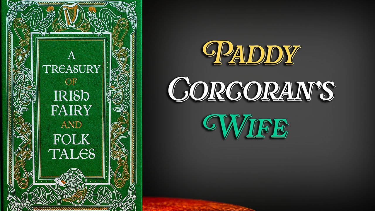 Paddy Corcoran's Wife - Audiobook - A Treasury of Irish Fairy and Folk Tales