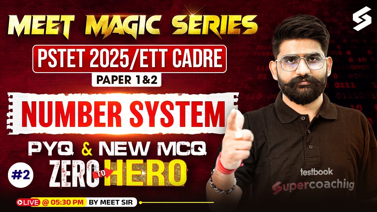 PSTET | ETT CADRE 2025 Preparation | Maths Paper 1 & 2 | Number System Class-2 | Maths By Meet  Sir